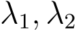 λ1, λ2