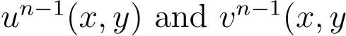  un−1(x, y) and vn−1(x, y