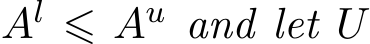  Al ⩽ Au and let U