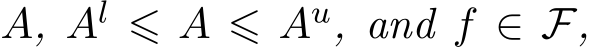  A, Al ⩽ A ⩽ Au, and f ∈ F,