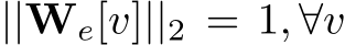  ||We[v]||2 = 1, ∀v