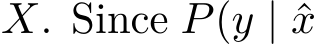  X. Since P(y | ˆx