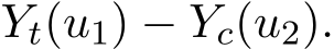  Yt(u1) − Yc(u2).