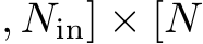 , Nin] × [N