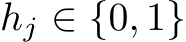  hj ∈ {0, 1}