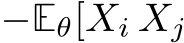  −Eθ[Xi Xj