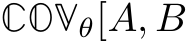  COVθ[A, B