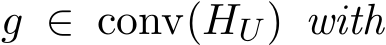  g ∈ conv(HU) with