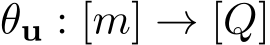 θu : [m] → [Q]