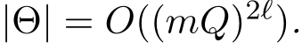  |Θ| = O((mQ)2ℓ).