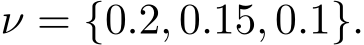  ν = {0.2, 0.15, 0.1}.