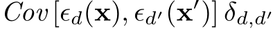  Cov [ǫd(x), ǫd′(x′)] δd,d′