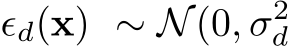  ǫd(x) ∼ N(0, σ2d