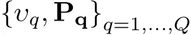 {υq, Pq}q=1,...,Q