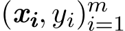  (xi, yi)mi=1 