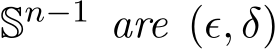  Sn−1 are (ǫ, δ)