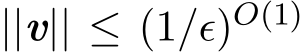  ||v|| ≤ (1/ǫ)O(1)