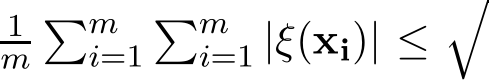 1m�mi=1�mi=1 |ξ(xi)| ≤�