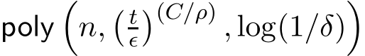  poly�n,� tǫ�(C/ρ) , log(1/δ)�