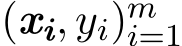  (xi, yi)mi=1 