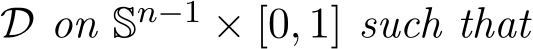  D on Sn−1 × [0, 1] such that