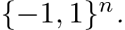 {−1, 1}n.