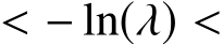  < − ln(λ) <