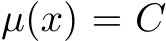  µ(x) = C