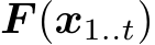  F (x1..t)