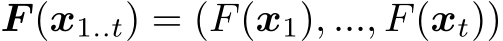  F (x1..t) = (F(x1), ..., F(xt))