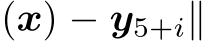 (x) − y5+i∥