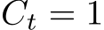  Ct = 1