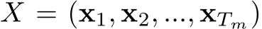  X = (x1, x2, ..., xTm)