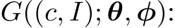  G((c, I); θ, φ):