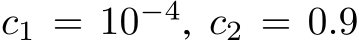 c1 = 10−4, c2 = 0.9