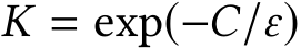  K = exp(−C/ε)