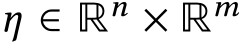  η ∈ Rn × Rm