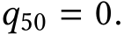  q50 = 0.