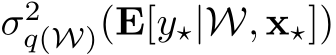  σ2q(W)(E[y⋆|W, x⋆])