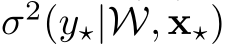 σ2(y⋆|W, x⋆)