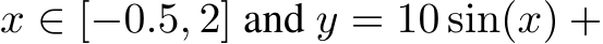  x ∈ [−0.5, 2] and y = 10 sin(x) +