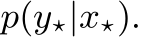  p(y⋆|x⋆).