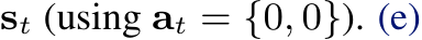  st (using at = {0, 0}). (e)