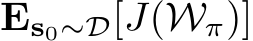  Es0∼D[J(Wπ)]