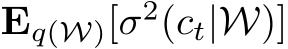  Eq(W)[σ2(ct|W)]