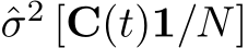  ˆσ2 [C(t)1/N]