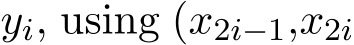  yi, using (x2i−1,x2i