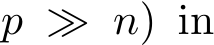 p ≫ n) in