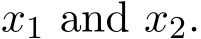  x1 and x2.