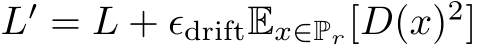  L′ = L + ϵdriftEx∈Pr[D(x)2]